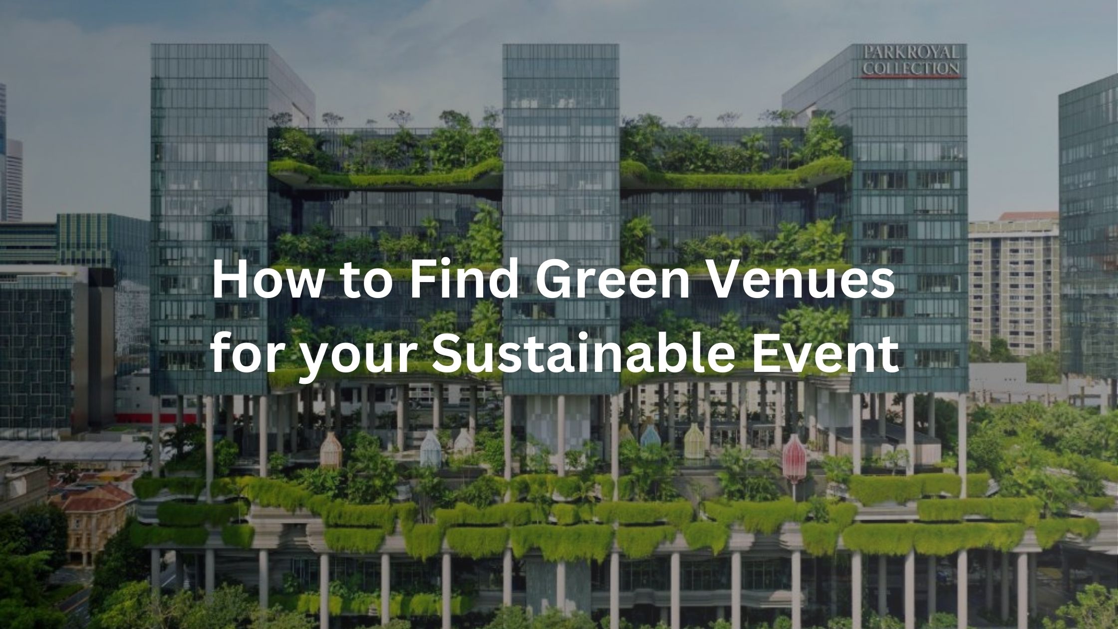 How to Find Green Venues for Your Sustainable Event Header
